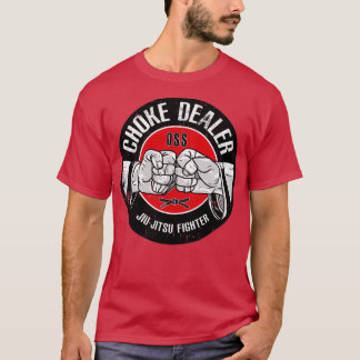 T-shirt CHOKE DEALER JiuJitsu Fighter OSS Funny Gift