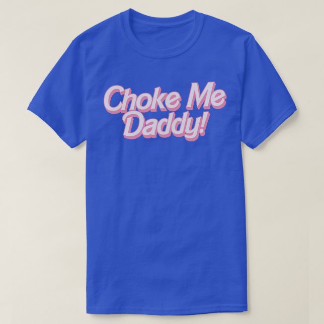 T-shirt Choke Me Papa 1 (Design devant)