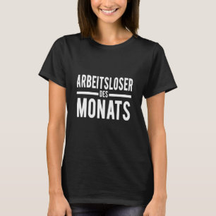 T-shirt Chômeur du mois Blague allemande drôle