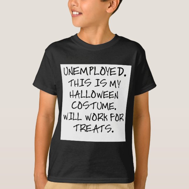 T-SHIRT CHÔMEURS - C'EST MON COSTUME DE HALLOWEEN (Devant)