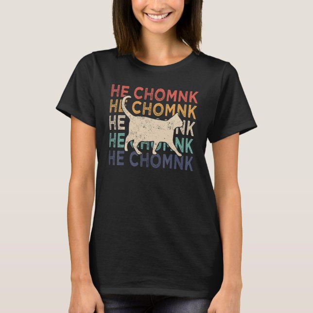 T-shirt Chonk Cat  Chonk Meme Fat Cat Retro He Chomnk (Devant)