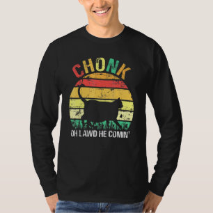 T-shirt Chonk Chat Retro Mème Vintage Oh Lawd He Comin