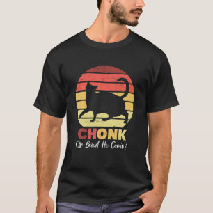 T-shirt Chonk Chats Mème Oh Lawd Il Vient Drôle Gros Chats