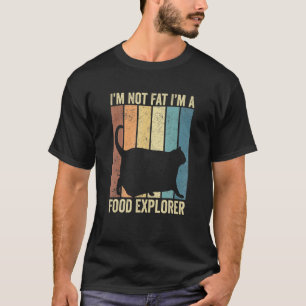 T-shirt Chonk Meme Chat I M Not Fat I M A Food Explorer Re