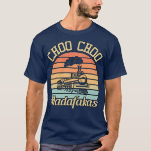 T-shirt Choo Choo Madafakas I Funny Train Lofts Cadeaux 3
