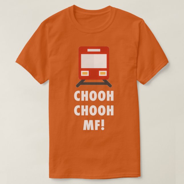 T-shirt Chooh Chooh FM Train Sound Motherfer (Design devant)