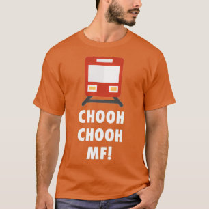 T-shirt Chooh Chooh FM Train Sound Motherfer