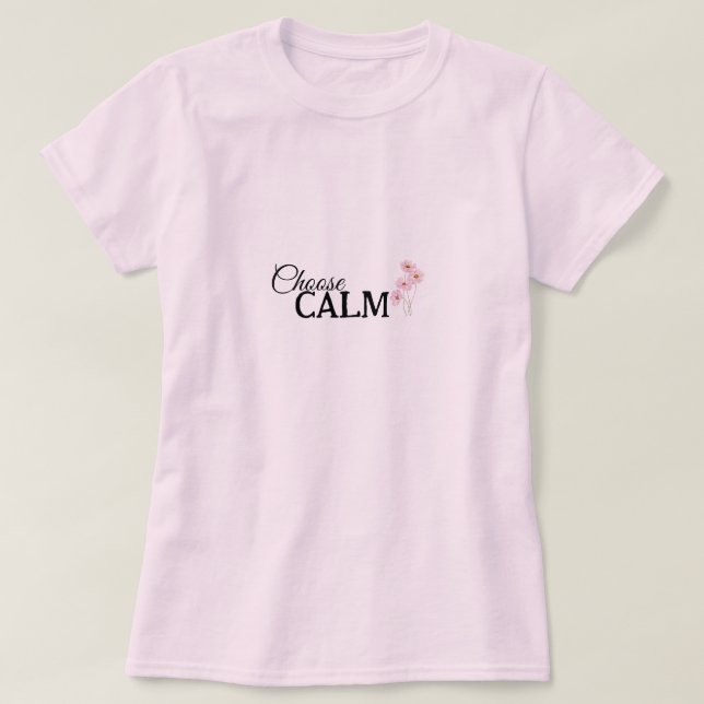 T-shirt Choose Calm Floral Mindfulness and Wellness (Design devant)