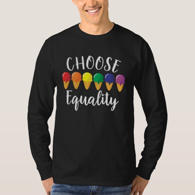 T-shirt Choose Equivalent LGBT Gay Pride Rainbow Ice (Devant)