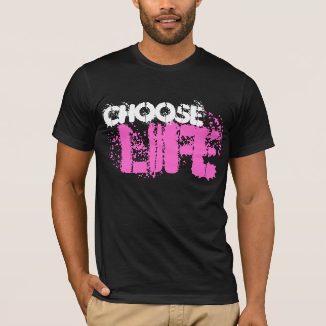 T-SHIRT CHOOSE LIFE (Devant)