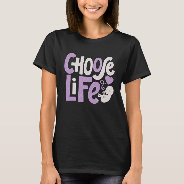 T-shirt Choose Life  Anti Abortion Pro Life Protest Christ (Devant)