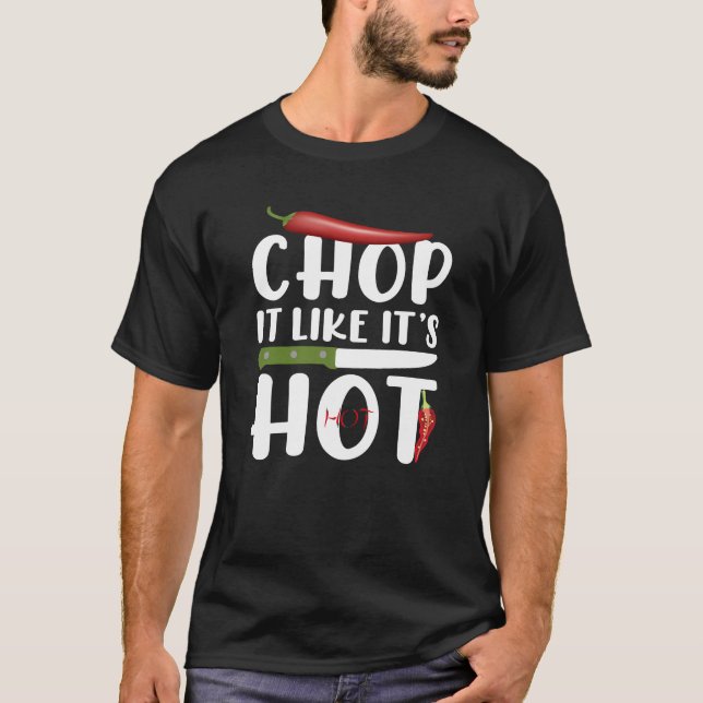 T-shirt Chop It Like It’s Hot – Funny Kitchen Chili (Devant)