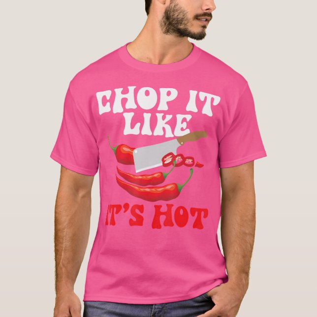T-shirt Chop It Like It'S Hot - Cuisine Mexicaine Épicé (Devant)