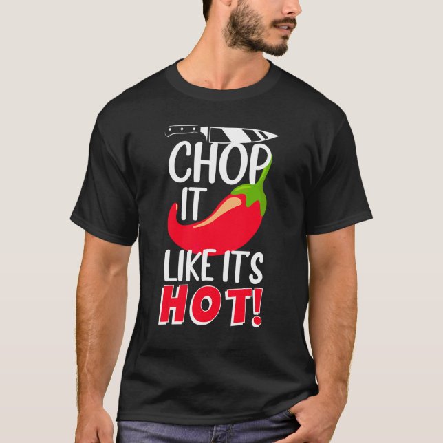 T-shirt Chop It Like It's Hot Sharp Chili Cook (Devant)