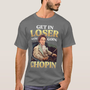T-shirt Chopin Humour Musicien Hommes Femmes Drôle Musique