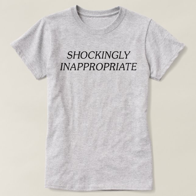 T-shirt Choquant inapproprié (Design devant)