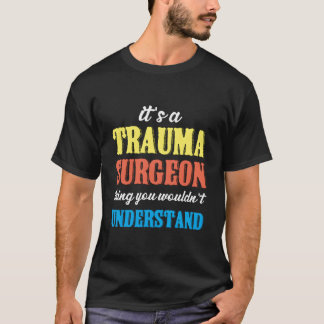 T-shirt Chose de chirurgien traumatologue Urgence Traumato