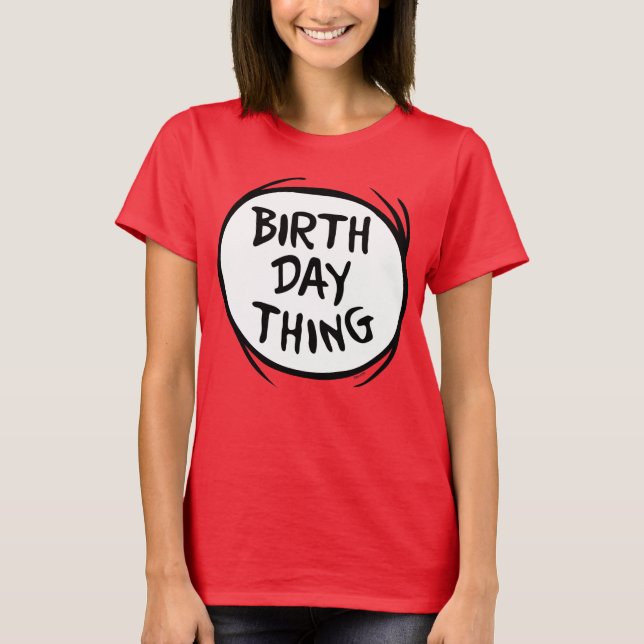 T-shirt Chose Un Chose Deux de Dr Seuss - Chose d'annivers (Devant)