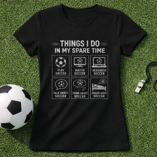T-shirt Choses de foot que je fais pendant mon temps libre