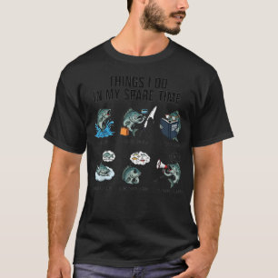 T-shirt Choses que je fais dans mon temps libre Drôle
