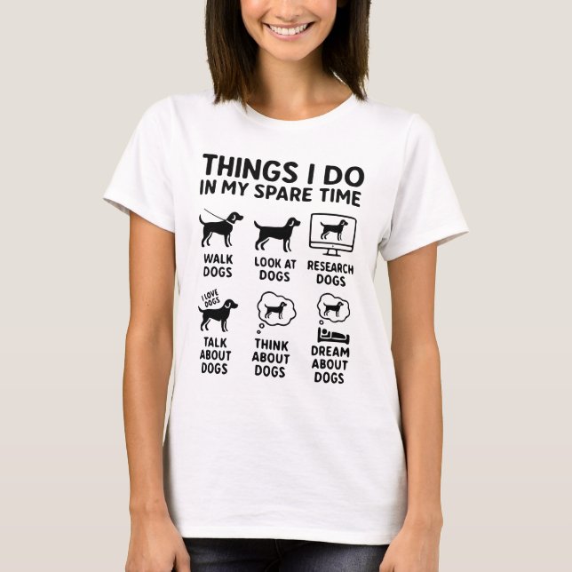 T-shirt Choses que je fais pendant mon temps libre Chiens  (Devant)