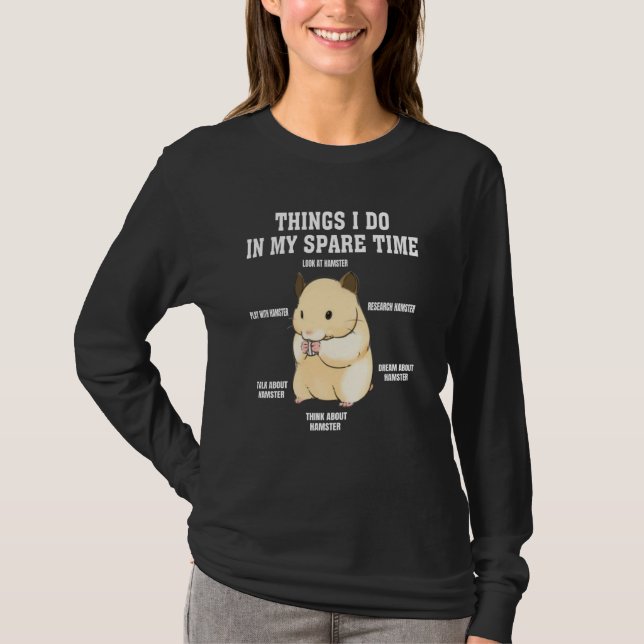 T-shirt Choses que je fais pendant mon temps libre  hamste (Devant)