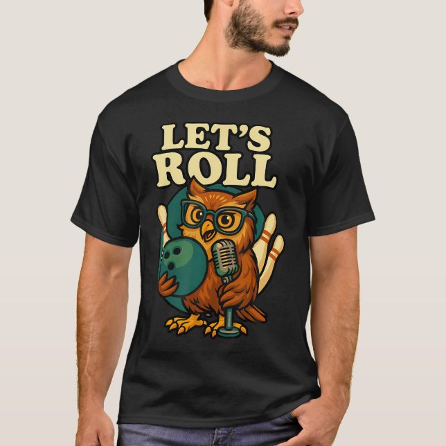 T-shirt Chouette de bowling amusante, design Let's Roll (Devant)