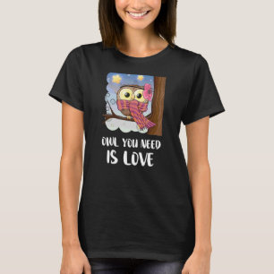 T-shirt Chouette dont vous avez besoin est Love Forest Bir