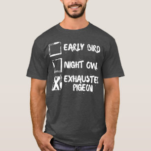 T-shirt Chouette nocturne d'oiseau précoce Pigeon 2 épuisé