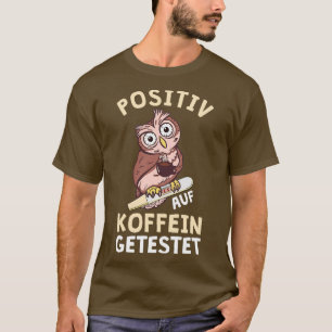 T-shirt Chouette Positive Sur La Caféine Testé Bureau Infi