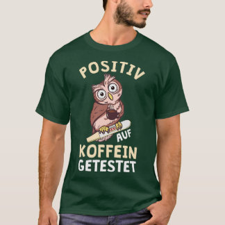 T-shirt Chouette Positive Sur La Caféine Testé Bureau Infi