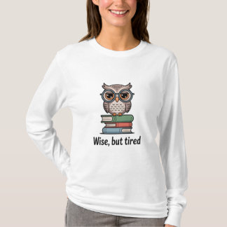 T-shirt Chouette sage mais fatiguée