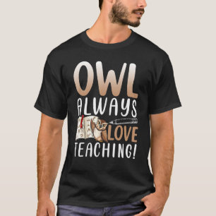 T-shirt Chouette toujours aimer enseignant
