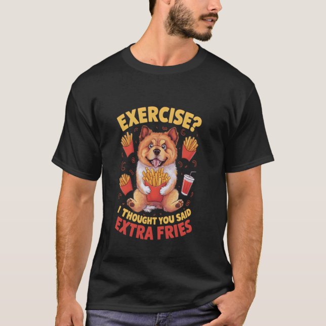 T-shirt Chow Chow Dog Exercise Je Pensais Que Vous Avez Di (Devant)