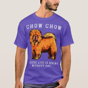 T-shirt Chow Chow Maman Vie Est Ennuyeux Sans Un Cadeau