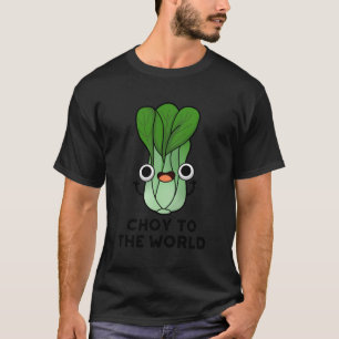 T-shirt Choy To The World Funny Vegetable Pun