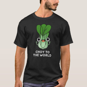 T-shirt Choy To The World Funny Veggie Pun Dark BG