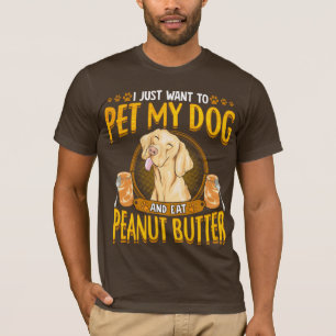 T-shirt Choyez mon chien mangent du beurre d'arachide