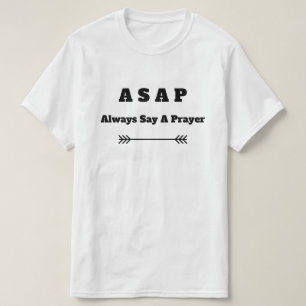 T-shirt Chrétien ASAP (Toujours Dire Une Prière)