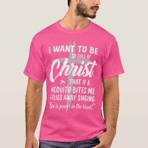 T-shirt Chrétien Drôle Plein De Christ Pouvoir Moustique E