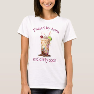 T-shirt chrétien « Fueled by Jesus et Dirty Soda »