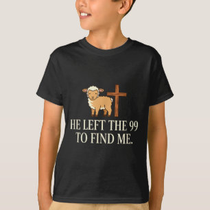 T-shirt Chrétien Il A Quitté Les 99 Pour Me Trouver Agneau