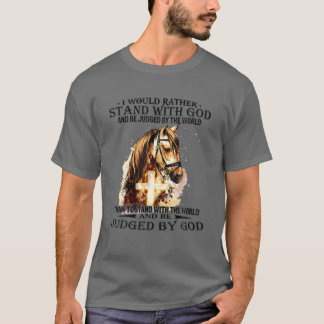 T-shirt Chrétien Je Préférerais Me Tenir Avec Mon Dieu Che