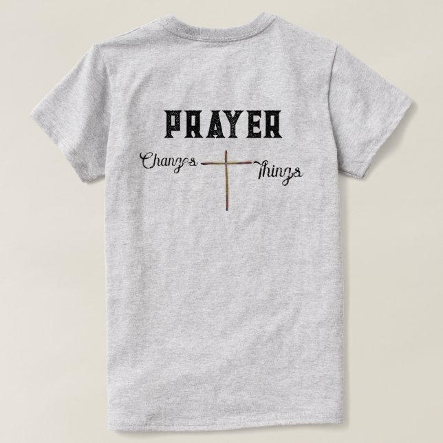 T-shirt chrétien La prière change les choses avec  (Design dos)