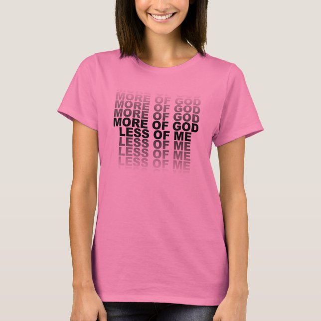 T-shirt Chrétien Plus de Dieu Moins de Moi (Devant)