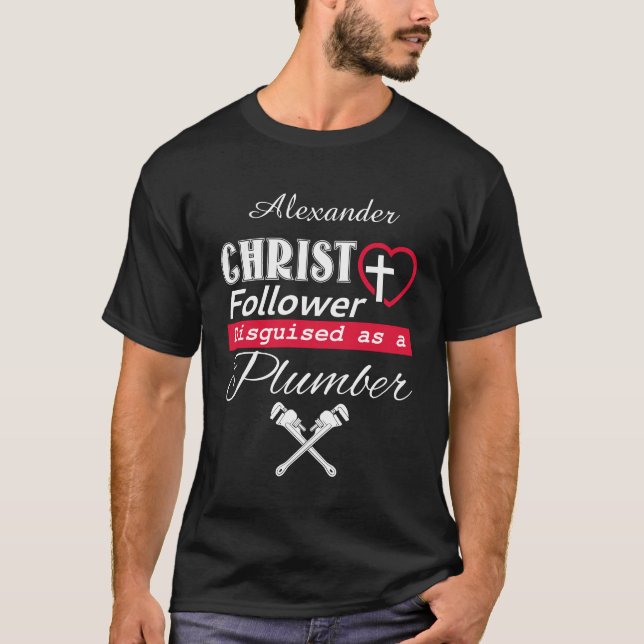 T-shirt Christ Follower déguisé en chrétien plombier (Devant)