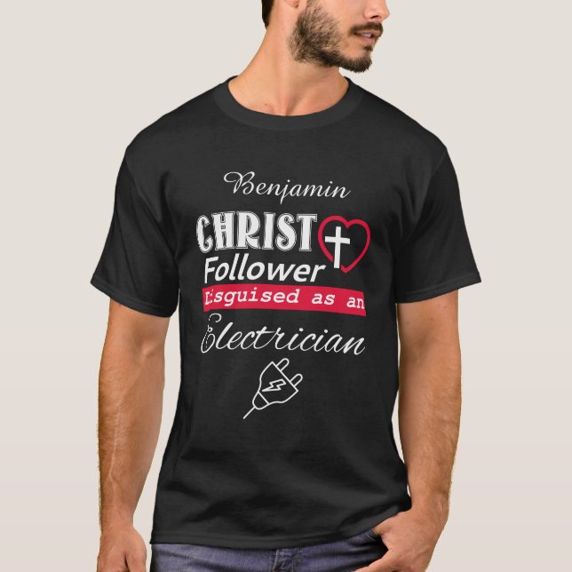 T-shirt Christ Follower déguisé en électricien chrétien (Devant)