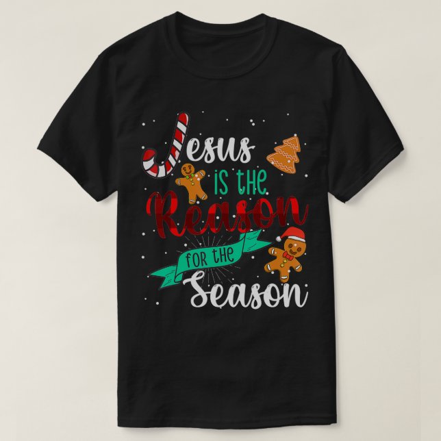 T-shirt Christ Jésus Est La Raison De La Saison T Signe C (Design devant)