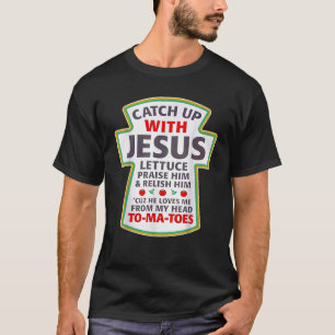 T-shirt Christian attraper avec Jésus Ketchup Funny Tomato