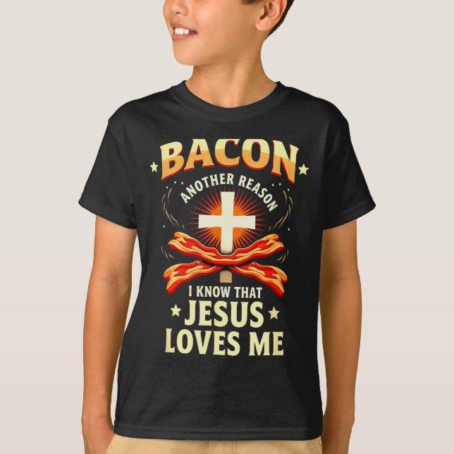 T-shirt Christian Bacon Reason I Know That Jesus Loves Me  (Devant)
